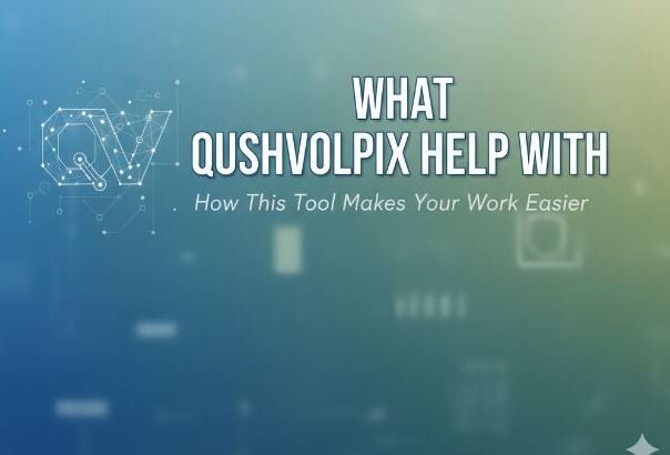 what qushvolpix help with